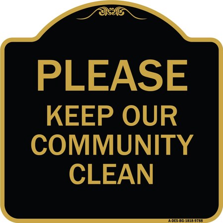 Signmission Designer Series-Please Keep Our Community Clean Black & Gold, 18" x 18", BG-1818-9788 A-DES-BG-1818-9788